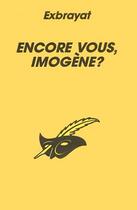 Couverture du livre « Encore Vous Imogene » de Exbrayat-C aux éditions Editions Du Masque