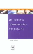 Couverture du livre « Sciences communiquees aux enfants » de Jacobi D aux éditions Pu De Grenoble