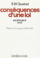 Couverture du livre « Consequences d'une loi apres 600 jours d'avortements legaux » de Soutoul/Weill-Halle aux éditions Table Ronde