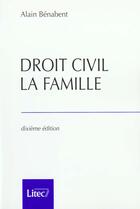 Couverture du livre « Droit civil ; la famille » de Alain Benabent aux éditions Lexisnexis