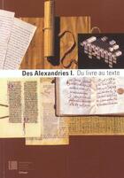 Couverture du livre « Des alexandries : 1, du livre au texte » de Christian Jacob aux éditions Bnf Editions
