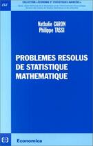 Couverture du livre « PROBLEMES RESOLUS DE STATISTIQUE MATHEMATIQUE » de Caron/Tassi aux éditions Economica