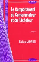 Couverture du livre « Comportement Du Consommateur Et De L'Acheteur (Le) » de Ladwein/Richard aux éditions Economica