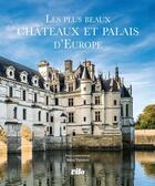Couverture du livre « Les plus beaux châteaux et palais d'Europe » de Irena Trevisan aux éditions Vilo