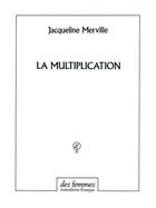 Couverture du livre « La multiplication » de Jacqueline Merville aux éditions Des Femmes