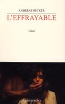 Couverture du livre « L'effrayable » de Andreas Becker aux éditions La Difference