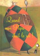 Couverture du livre « Quand Mon Papa Etait Le Roi » de Roberrecht/Goossens aux éditions La Martiniere Jeunesse