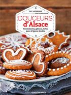 Couverture du livre « Douceurs d'Alsace ; viennoiseries, gâteaux, tartes, pains d'épices, bredele » de Guy Untereiner et Sebastien Merdrignac aux éditions Ouest France