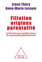 Couverture du livre « Filiation origines parentalité » de Irene Thery aux éditions Odile Jacob