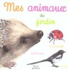 Couverture du livre « Mes animaux du jardin » de Catherine Fichaux aux éditions Milan