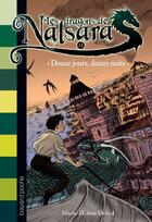 Couverture du livre « Les dragons de Nalsara Tome 13 : douze jours, douze nuits » de Marie-Helene Delval et Alban Marilleau aux éditions Bayard Jeunesse