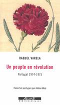 Couverture du livre « Un peuple en révolution : Portugal 1974-1975 » de Raquel Varela aux éditions Agone