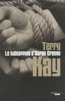 Couverture du livre « Le kidnapping d'Aaron Greene » de Terry Kay aux éditions Le Cherche-midi