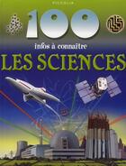Couverture du livre « 100 infos à connaître ; les sciences » de  aux éditions Piccolia