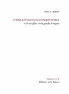 Couverture du livre « D'une révolution conservatrice et de ses effets sur la gauche française » de Didier Eribon aux éditions Editions Leo Scheer