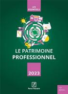 Couverture du livre « Le patrimoine professionnel 2023 » de Les Specialistes De aux éditions Revue Fiduciaire