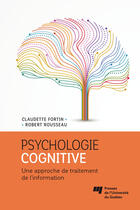 Couverture du livre « Psychologie cognitive » de Fortin/Rousseau aux éditions Presses De L'universite Du Quebec