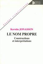 Couverture du livre « Le nom propre - constructions et interpretations » de Jonasson Kerstin aux éditions De Boeck Superieur