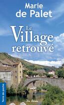 Couverture du livre « Le village retrouvé » de Marie De Palet aux éditions De Boree