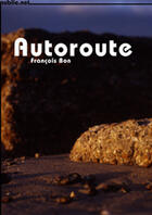 Couverture du livre « Autoroute » de Francois Bon aux éditions Publie.net