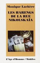 Couverture du livre « Les  Harengs De La Rue Nikolskaia » de Monique Lachere aux éditions L'age D'homme