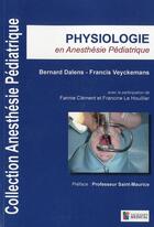 Couverture du livre « Physiologie en anesthésie pédiatrique (2e édition) » de Bernard Dalens et Francis Veyckemans aux éditions Sauramps Medical
