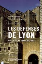 Couverture du livre « Les defenses de lyon » de Francois Dallemagne aux éditions Elah