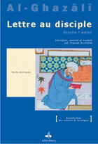 Couverture du livre « Lettre au disciple (ayyuha l-walad) » de Abu Hamid Al-Ghazali aux éditions Albouraq