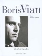 Couverture du livre « Boris Vian ; Verites Et Legendes » de Francois Richaud aux éditions Chene