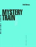 Couverture du livre « Mystery train » de Greil Marcus aux éditions Allia