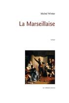 Couverture du livre « La Marseillaise » de Michel Winter aux éditions Le Verger