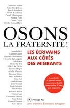 Couverture du livre « Osons la fraternité ! » de Patrick Chamoiseau et Michel Le Bris aux éditions Philippe Rey