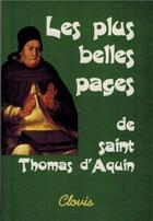 Couverture du livre « Les plus belles pages de saint Thomas d'Aquin » de Saint Thomas Dâ'Aquin aux éditions Clovis