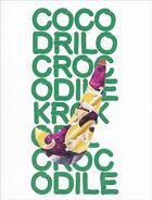 Couverture du livre « Cocodrilo crocodile krokodil crocodile » de Navas Ana aux éditions Ceaac