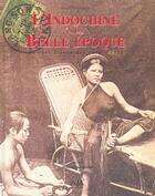 Couverture du livre « Indochine A La Belle Epoque » de Francis Engelmann aux éditions Asa