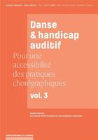 Couverture du livre « Danse et handicap auditif ; pour une accessibilité des pratiques chorégraphiques t.3 » de  aux éditions Centre National De La Danse