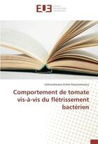 Couverture du livre « Comportement de tomate vis-a-vis du fletrissement bacterien » de Esther Razanamanana aux éditions Editions Universitaires Europeennes