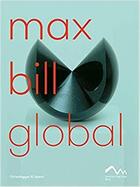 Couverture du livre « Max Bill global an artist building bridges » de Fabienne Eggelhofer et Nina Zimmer aux éditions Scheidegger