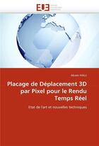 Couverture du livre « Placage de deplacement 3d par pixel pour le rendu temps reel » de Halli Akram aux éditions Editions Universitaires Europeennes