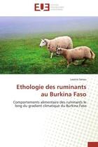 Couverture du livre « Ethologie des ruminants au burkina faso - comportements alimentaire des ruminants le long du gradien » de Lassina Sanou aux éditions Editions Universitaires Europeennes