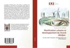 Couverture du livre « Planification urbaine et developpement du grand abidjan - cas des villes d'anyama, de bingerville et » de Koutoua Dr aux éditions Editions Universitaires Europeennes