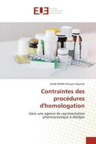 Couverture du livre « Contraintes des procedures d'homologation - dans une agence de representation pharmaceutique a abidj » de Minyem Ngombi A P. aux éditions Editions Universitaires Europeennes