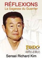 Couverture du livre « Réflexions ; la sagesse du guerrier » de Richard Kim aux éditions Budo International