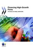 Couverture du livre « Financing High-Growth Firms ; The Role of Angel Investors » de  aux éditions Ocde