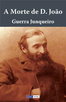 Couverture du livre « A Morte de D. João » de Guerra Junqueiro aux éditions Edicoes Vercial