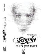Couverture du livre « Sisyphe n'est pas mort » de Patrick Brunie aux éditions Kalima Editions
