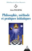 Couverture du livre « Philosophie, méthode et pratiques initiatiques » de Alain Pozarnik aux éditions Mdicis