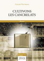 Couverture du livre « Cultivons les cancrelats » de Gilles Vautrain aux éditions Verone