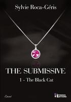 Couverture du livre « The submissive Tome 1 : the black cat » de Roca-Geris Sylvie aux éditions Evidence Editions