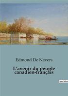 Couverture du livre « L'avenir du peuple canadien-français » de De Nevers Edmond aux éditions Shs Editions